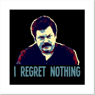 I REGRET NOTHING // Ron Swanson Posters and Art